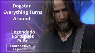 Dogstar Everything Turns Around Legendado Portugues PtBr [upl. by Welford]