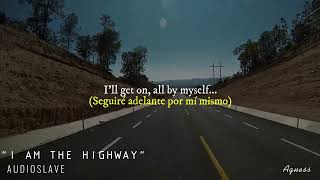 Audioslave  I am the highway  Inglés  Español  Subtitulado Lyrics [upl. by Edlihtam]