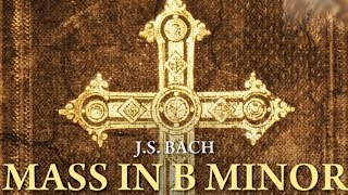 J S Bach Mass in B minor Full Album [upl. by Ellenig344]