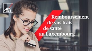 AXA Luxembourg  Effectuer un remboursement de vos frais de santé au Luxembourg [upl. by Greenburg249]