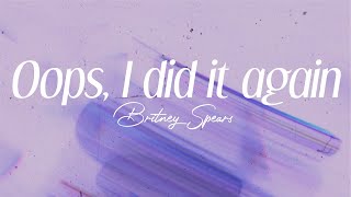 britney spears  quotoops i did it againquot lyrics [upl. by Eneloj]