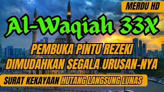 QORI MERDU‼️SURAH AL WAQIAH سورة الواقعة DZIKIR amp DOA PEMBUKA 1000X PINTU PINTU REZEKI [upl. by Greenwood]