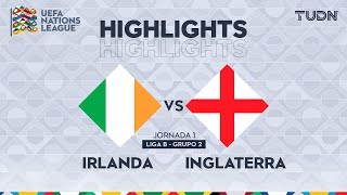 HIGHLIGHTS  Irlanda vs Inglaterra  UEFA Nations League 2024  TUDN [upl. by Cathleen]