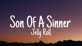 Jelly Roll  Son Of A Sinner Lyrics [upl. by Anaes795]