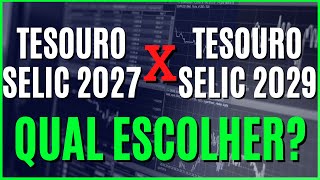 Tesouro Selic 2027 ou 2029 Qual Vale Mais a Pena [upl. by Caye863]