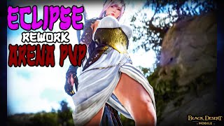 Black Desert Mobile  THIS CLASS WILL BREAK ARENA  Eclipse Rework [upl. by Elatia582]