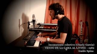 Inconsciente colectivo  Charly García Cover Guido Spina HD [upl. by Ferren683]