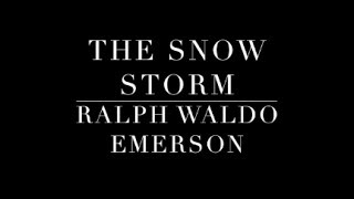 The Snow Storm  Ralph Waldo Emerson [upl. by Iain]