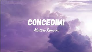 Matteo RomanoConcedimi [upl. by Gillmore78]