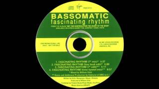 Bassomatic  Fascinating Rhythm Dakeyne 7 Edit [upl. by Lutero]