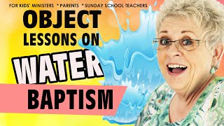 Object Lessons for Water Baptism [upl. by Agamemnon499]