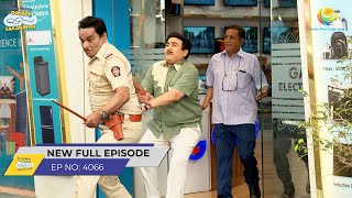 FULL EPISODE 4066 Jethalal Hua Giraftaar  Taarak Mehta Ka Ooltah Chashmah [upl. by Oilenroc288]