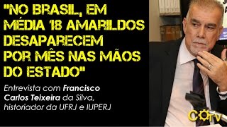 quotNo Brasil em média 18 Amarildos desaparecem por mês nas mãos do Estadoquot [upl. by Esertak954]