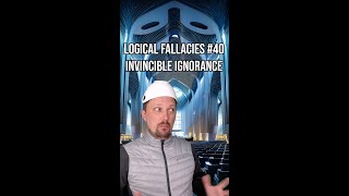 Logical fallacies part 40 Invincible ignorance [upl. by Theodor]