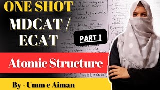 One Shot MDCAT ECAT Chemistry Lecture Part 1 Chapter Atomic Structure By Umm e Aiman [upl. by Erme]