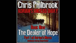 The Dealer of Hope Adrians March Part One Adrians Undead Diary Book 9  Chris Philbrook [upl. by Robyn]