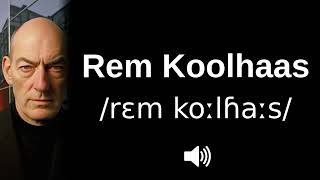 🇳🇱 How to pronounce Rem Koolhaas [upl. by Fanestil]