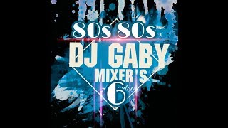 80s80s 6 videomix by DJ GABY MIXERS [upl. by Rodolphe]