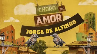 CHORO POR AMOR  Jorge de Altinho [upl. by Anelej69]