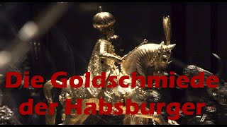 Die Goldschmiede der Habsburger  Dokumentation KuK Monarchie ÖsterreichUngarn [upl. by Indys]