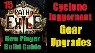 Cyclone Juggernaut Build Guide Ep 15 Gear Upgrades  New Player  Path of Exile PoE Pre 325 [upl. by Waller]