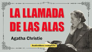 LA LLAMADA DE LAS ALAS  AGATHA CHRISTIE [upl. by Einnov51]