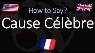 How to Pronounce Cause Célèbre CORRECTLY Meaning amp Pronunciation [upl. by Hapte]