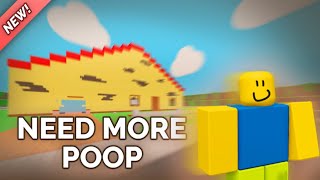 ROBLOX  NEED MORE POOP [upl. by Rj132]