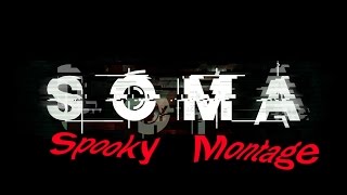 Soma Spooky Montage [upl. by Huntley846]