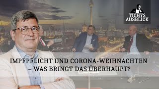 Tichys Ausblick  Impfpflicht und CoronaWeihnachten – was bringt das überhaupt [upl. by Ardnoyek]