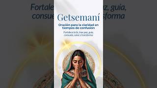 Getsemaní  Oración para La Claridad en Tiempos de Confusión féenacción propositodeexistencia [upl. by Benis]