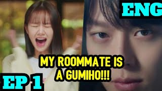 MY ROOMMATE IS A GUMIHO EP 1 ENG [upl. by Marisa675]