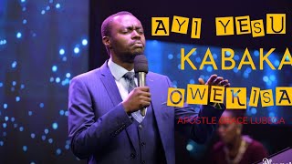 AYI YESU KABAKA OWEKISA BY APOSTLE GRACE LUBEGA [upl. by Sutherland]