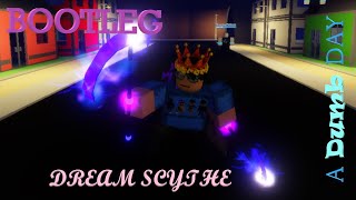 Bootleg Dream Scythe  Showcasing  Obtaining  Comparison  A Dumb Day  Roblox [upl. by Lhadnek]