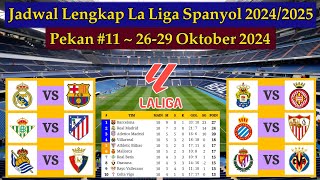 Jadwal Liga Spanyol Pekan 11  Real Madrid vs Barcelona  La Liga 20242025 [upl. by Inness278]