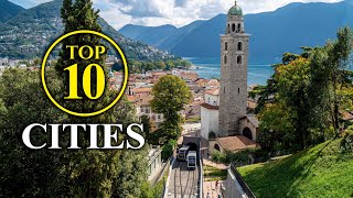 Top 10 CITIES Switzerland Most beautiful Swiss Places – The Highlights Travel Guide [upl. by Annahoj]