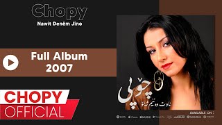 CHOPY  Nawit Denêm Jîno  Full Album 2007 [upl. by Ecirted]