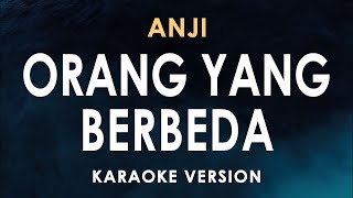 Orang Yang Berbeda  ANJI Karaoke [upl. by Yrelav]