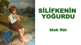 Silifkenin Yoğurdu Flüt solfej [upl. by Bush703]