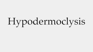 How to Pronounce Hypodermoclysis [upl. by Ingold]