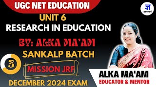 UGC NET EDUCATION UNIT 6 RESEARCH CLASS 3  JRF 2024 BY ALKA PANDEY  GYANSTHALI CLASSES [upl. by Oivaf564]