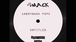 Sabrynaah Pope  Untitled Smack [upl. by Eneluqcaj]