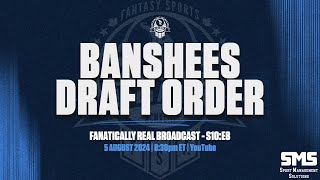 Fanatically Real Broadcast S10E8 – Banshees Draft Order Show [upl. by Gorrian]