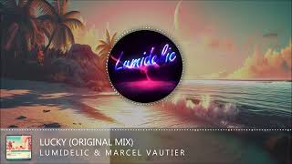 Lumidelic amp Marcel Vautier  Lucky [upl. by Bertle]