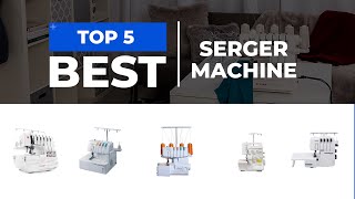 Which are the Best SERGER MACHINE in 2025 [upl. by Cordier263]