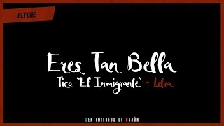 Tico quot El Inmigrante quot Eres Tan Bella [upl. by Piotr]