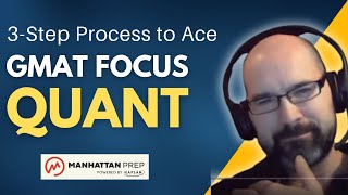 Ace GMAT Focus QUANT with 3Step Process  GMAT Focus Full Coverage Series by Manhattan Prep EP1 [upl. by Wandie]