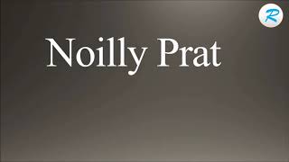 How to pronounce Noilly Prat [upl. by Haelem]