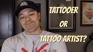 Tattoo Terminology Tattooer vs Tattoo Artist [upl. by Meaghan]