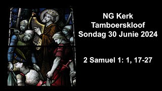 NG GEMEENTE TAMBOERSKLOOF Sondag 30 Jun 2024 om 1000 Teksvers 2 Samuel 11 1727 [upl. by Imoin]